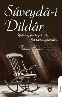 Süveyda-i Dildar Fatma Şahin Dorlion Yayınevi