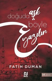 Doğuda Aşk Böyle Yazılır Fatih Duman Nesil Yayınları