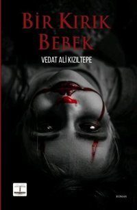 Bir Kırık Bebek Vedat Ali Kızıltepe Kitap Ağacı Yayınları