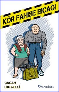 Kör Fahişe Bıçağı Çağan Dikenelli Mendirek Yayıncılık