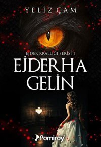 Ejderha Gelin: Ejder Krallığı Serisi 1 Yeliz Çam Aydın Yayınları
