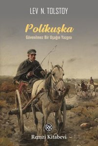 Polikuşka - Güvenilmez Bir Uşağın Yazgısı Lev Nikolayeviç Tolstoy Remzi Kitabevi