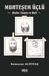 Muhteşem Üçlü-Molla İmam Ve Deli Ramazan Altıntaş Gece Kitaplığı
