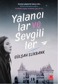 Yalancılar ve Sevgililer Gülşah Elikbank Kırmızı Kedi