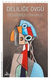 Deliliğe Övgü - Dünya Klasikleri Desiderius Erasmus Girdap
