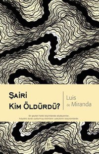 Şairi Kim Öldürdü? Luis De Miranda Galata