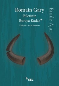Biletiniz Buraya Kadar Romain Gary Sel Yayıncılık