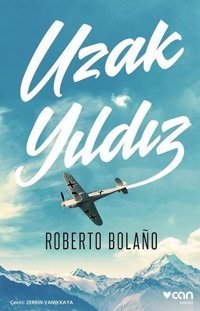 Uzak Yıldız Roberto Bolano Can Yayınları