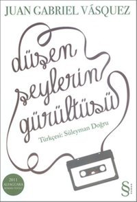 Düşen Şeylerin Gürültüsü Juan Gabriel Vasquez Everest Yayınları