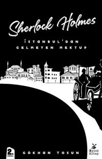 Sherlock Holmes-İstanbul'dan Gelmeyen Mektup Gökhan Tosun Mylos Kitap