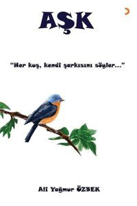 Aşk - Her Kuş Kendi Şarkısını Söyler Ali Yağmur Özbek Cinius