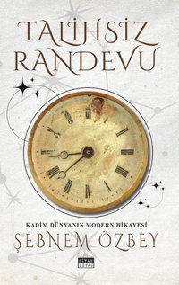 Talihsiz Randevu - Kadim Dünyanın Modern Hikayesi Şebnem Özbey Siyah Beyaz