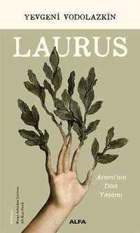 Laurus - Arseni'nin Dört Yaşamı Eugene Vodolazkin Alfa Yayıncılık