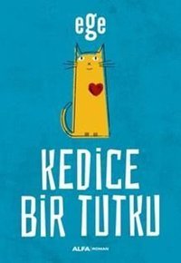 Kedice Bir Tutku Ege Alfa Yayıncılık