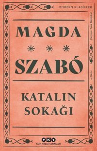 Katalin Sokağı Magda Szabo Yapı Kredi Yayınları