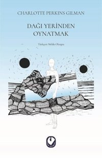 Dağı Yerinden Oynatmak Charlotte Perkins Gilman Cem Yayınevi
