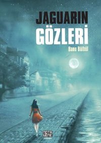 Jaguarın Gözleri Banu Bülbül Nota Bene Yayınları