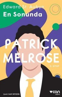 Patrick Melrose 5-En Sonunda Edward St Aubyn Can Yayınları