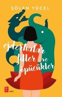 Ejderhalar Filler ve Öpücükler Şölen Yücel Mona