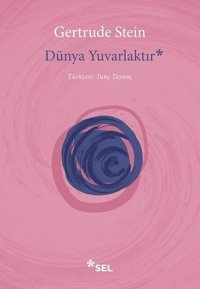 Dünya Yuvarlaktır Gertrude Stein Sel Yayıncılık