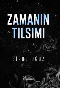 Zamanın Tılsımı Birol Uğuz İkinci Adam Yayınları