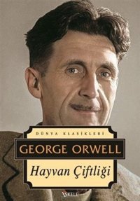 Hayvan Çiftliği - Dünya Klasikleri George Orwell İskele Yayıncılık