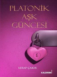 Platonik Aşk Güncesi Serap Çakır Kaldırım