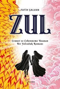 Zul - Cennet ve Cehenneme Uzanan Bir Yolculuk Romanı Fatih Şalvan İkinci Adam Yayınları