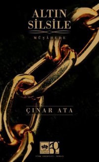 Altın Silsile - Müşahede Çınar Ata Ötüken Neşriyat