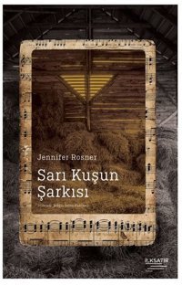 Sarı Kuşun Sarkısı Jennifer Rosner İlksatır Yayınevi