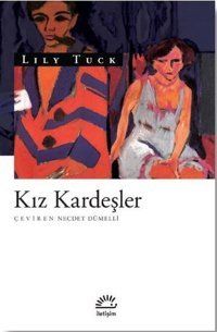 Kız Kardeşler Lily Tuck İletişim Yayınları