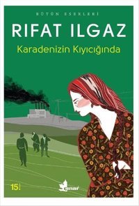 Karadeniz'in Kıyıcığında Rıfat Ilgaz Çınar Yayınları