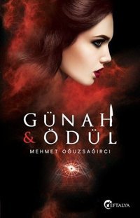 Günah ve Ödül Mehmet Oğuzsağırcı Eftalya Yayınları