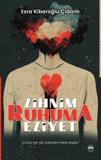 Zihnim Ruhuma Eziyet Esra Kibaroğlu Çidanlı Siyah Beyaz