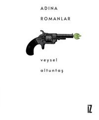 Adına Romanlar Veysel Altuntaş İz Yayıncılık