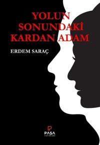 Yolun Sonundaki Kardan Adam Erdem Saraç Paşa Yayınları