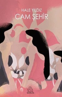 Cam Şehir Hale Yıldız Mahlas Yayınları