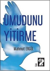 Umudunu Yitirme Mahmut Ergül İştirak Yayınları
