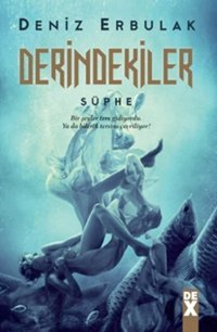 Derindekiler - Şüphe Deniz Erbulak DEX