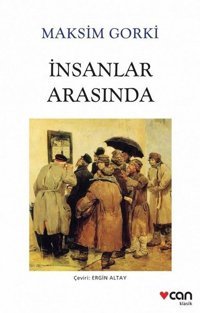 İnsanlar Arasında Maksim Gorki Can Yayınları