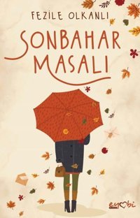 Sonbahar Masalı Fezile Olkanlı Eyobi