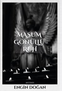 Masum Gönüllü Ruh Engin Doğan Mythos Kitap