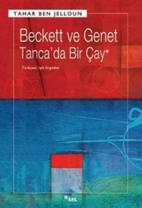 Beckett ve Genet Tanca'da Bir Çay Tahar Ben Jelloun Sel Yayıncılık