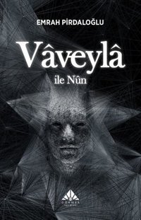 Vaveyla İle Nun Emrah Pirdaloğlu Görmek Yayınları