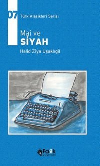 Mai ve Siyah Halid Ziya Uşaklıgil Fark Yayınları