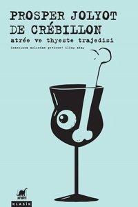 Antree ve Thyeste Trajedisi Prosper Jolyet de Crebillon Ayrıntı Yayınları