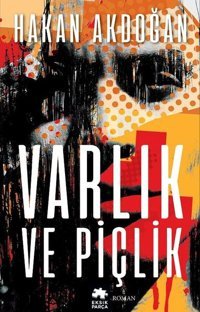 Varlık ve Piçlik Hakan Akdoğan Eksik Parça Yayınları