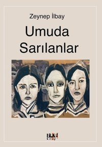 Umuda Sarılanlar Zeynep İlbay Tilki Kitap