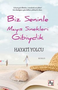 Biz Seninle Mayıs Sinekleri Gibiydik Hayati Yolcu Az Kitap