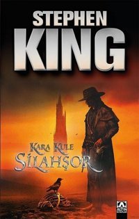 Silahşör - Kara Kule Serisi 1.Kitap Stephen King Altın Kitaplar